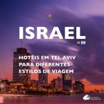 8 hotéis em Tel Aviv para diferentes estilos de viagem: hostel, intermediário, família e luxo