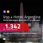 <b>PASSAGEM + HOTEL</b> para <b>BUENOS AIRES</b>! A partir de R$ 1.342, por pessoa, quarto duplo, c/ taxas, em até 10x SEM JUROS!