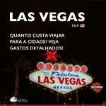 Quanto custa viajar para Las Vegas: gastos detalhados em roteiro de 6 dias