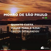 Quanto custa viajar para Morro de São Paulo: veja os gastos com roteiro de 4 dias