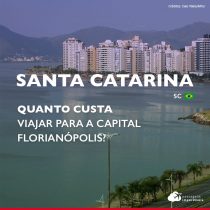 Quanto custa viajar para Florianópolis: veja diferentes faixas de preços