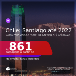 Passagens para o <b>CHILE: Santiago</b>, com datas para viajar a partir de Junho/21 até Janeiro/22! A partir de R$ 861, ida e volta, c/ taxas!