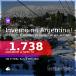 Inverno na Argentina! Passagens para <b>BARILOCHE ou USHUAIA</b>, com datas para viajar de Junho até Setembro 2021! A partir de R$ 1.738, ida e volta, c/ taxas!
