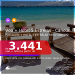 <b>PASSAGEM + HOTEL 5 ESTRELAS</b> para <b>CANCÚN</b>! A partir de R$ 3.441, por pessoa, quarto duplo, c/ taxas, em até 10x SEM JUROS!