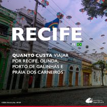 Quanto custa viajar para Recife, Olinda, Porto de Galinhas e Praia dos Carneiros