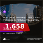 MUITO BOM!!! Passagens de PORTUGAL para o <b>BRASIL: São Paulo</b>! A partir de R$ 1.658, ida e volta, c/ taxas!