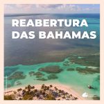 Reabertura das Bahamas para turismo: confira os protocolos