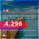 Promoção de <b>PASSAGEM + HOTEL ALL INCLUSIVE 5 ESTRELAS</b> em <b>CANCÚN</b>! A partir de R$ 4.296, por pessoa, quarto duplo, c/ taxas!