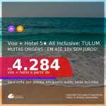 Promoção de <b>PASSAGEM + HOTEL ALL INCLUSIVE</b> em <b>TULUM, no México</b>! A partir de R$ 4.284, por pessoa, quarto duplo, c/ taxas! Em até 10x sem juros!
