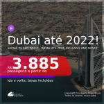 Passagens para <b>DUBAI</b>! A partir de R$ 3.885, ida e volta, c/ taxas! Datas até 2022, inclusive ANO NOVO!