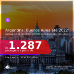 Passagens para a <b>ARGENTINA: Buenos Aires</b>, com datas para viajar a partir de OUT/21 até ABRIL/22! A partir de R$ 1.287, ida e volta, c/ taxas! Opções com BAGAGEM INCLUÍDA!