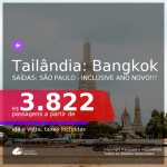 Promoção de Passagens para a <b>TAILÂNDIA: Bangkok</b>! A partir de R$ 3.822, ida e volta, c/ taxas! Inclusive ANO NOVO!!!