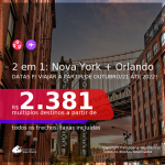 Passagens 2 em 1 – <b>NOVA YORK + ORLANDO</b>, com datas para viajar a partir de Outubro/21 até 2022! A partir de R$ 2.381, todos os trechos, c/ taxas!