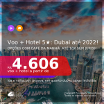 <b>PASSAGEM + HOTEL 5 ESTRELAS com CAFÉ DA MANHÃ</b> em <b>DUBAI</b>! A partir de R$ 4.606, por pessoa, quarto duplo, c/ taxas! Datas até 2022! Em até 10x SEM JUROS!