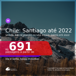 Promoção de Passagens para o <b>CHILE: Santiago</b>! A partir de R$ 691, ida e volta, c/ taxas! Datas até 2022!