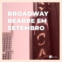 Broadway reabre em setembro com Rei Leão e outros espetáculos