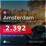 Passagens para <b>AMSTERDAM</b>, com datas para viajar a partir de Novembro/2021 até 2022! A partir de R$ 2.392, ida e volta, c/ taxas!