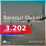 BAIXOU!!! POUCAS DATAS! Passagens para <b>DUBAI</b> a partir de R$ 3.202, ida e volta, c/ taxas!