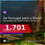 Passagens de PORTUGAL para o <b>BRASIL</b>! A partir de R$ 1.701, ida e volta, c/ taxas!