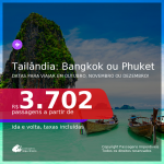 Passagens para a <b>TAILÂNDIA: Bangkok ou Phuket</b>, com datas para viajar em Outubro, Novembro ou Dezembro! A partir de R$ 3.702, ida e volta, c/ taxas!