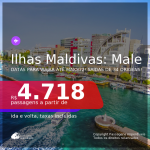 Programe sua viagem para as Ilhas Maldivas! Passagens para <b>MALE</b>! A partir de R$ 4.718, ida e volta, c/ taxas! Datas até 2022!