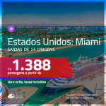Promoção de Passagens para os <b>ESTADOS UNIDOS: Miami</b>! A partir de R$ 1.388, ida e volta, c/ taxas!