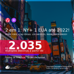 Passagens 2 em 1 – <b>NOVA YORK + LAS VEGAS, LOS ANGELES, MIAMI ou ORLANDO</b>! A partir de R$ 2.035, todos os trechos, c/ taxas! Datas até 2022!
