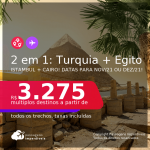 Passagens 2 em 1 – <strong>TURQUIA: Istambul + EGITO: Cairo</strong>, com datas para viajar em Novembro ou Dezembro 2021! A partir de R$ 3.275, todos os trechos, c/ taxas!