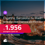 Passagens para a <strong>ESPANHA: Barcelona ou Madri, </strong>com datas para viajar a partir de Novembro/21 até 2022! A partir de R$ 1.956, ida e volta, c/ taxas!