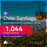 Passagens para o <strong>CHILE: Santiago</strong>, com datas para viajar a partir de Novembro/21 até 2022! A partir de R$ 1.044, ida e volta, c/ taxas!