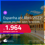 Passagens para a <strong>ESPANHA: Barcelona, Bilbao, Ibiza, Madri, Málaga, Sevilha, Valência ou Vigo</strong>! A partir de R$ 1.964, ida e volta, c/ taxas! Datas para viajar de Nov/2021 até Abril/2022!