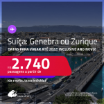Passagens para a <strong>SUÍÇA: Genebra, Zurique</strong>! A partir de R$ 2.740, ida e volta, c/ taxas! Datas até 2022! Inclusive <strong>ANO NOVO</strong>!
