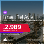 Passagens para <strong>ISRAEL: Tel Aviv</strong>! A partir de R$ 2.989, ida e volta, c/ taxas! Datas para viajar a partir de Nov/21 até Abril/22! Opções com BAGAGEM INCLUÍDA!