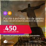 <strong>PASSAGEM + HOTEL 4 ESTRELAS</strong> no <strong>RIO DE JANEIRO</strong>! A partir de R$ 450, por pessoa, quarto duplo, c/ taxas! Datas até 2022! Opções com CAFÉ DA MANHÃ incluso! Em até 10x SEM JUROS!