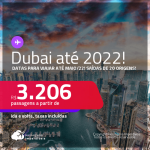 Passagens para <strong>DUBAI</strong>! A partir de R$ 3.206, ida e volta, c/ taxas! Datas até 2022!