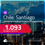 Passagens para o <strong>CHILE: Santiago</strong>! A partir de R$ 1.093, ida e volta, c/ taxas! Datas até 2022! Opções de VOO DIRETO! Inclusive ANO NOVO!