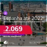 Passagens para a <strong>ESPANHA: Barcelona ou Madri</strong>, com datas para viajar a partir de Novembro/21 até 2022! A partir de R$ 2.069, ida e volta, c/ taxas!