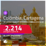 Passagens para a <strong>COLÔMBIA: Cartagena</strong>! A partir de R$ 2.214, ida e volta, c/ taxas! Datas para viajar até DEZEMBRO/21!