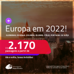 Passagens para a <strong>EUROPA EM 2022</strong>!!! Vá para a <strong>Alemanha, Espanha, Holanda, Irlanda, Itália, Portugal ou Suíça</strong>! A partir de R$ 2.170, ida e volta, c/ taxas!