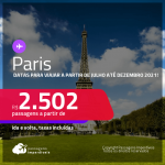 Passagens para <strong>PARIS</strong>, com datas para viajar a partir de Julho até Dezembro 2021! A partir de R$ 2.502, ida e volta, c/ taxas!