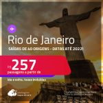 Passagens para o <strong>RIO DE JANEIRO</strong>! A partir de R$ 257, ida e volta, c/ taxas! Datas até 2022!