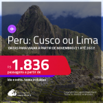 Passagens para o <strong>PERU: Cusco, Lima</strong>, com datas para viajar a partir de Novembro/21 até 2022! A partir de R$ 1.836, ida e volta, c/ taxas!