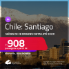 Passagens para o <strong>CHILE: Santiago</strong>, com datas para viajar a partir de Novembro/21 até 2022! A partir de R$ 908, ida e volta, c/ taxas! Datas até 2022!