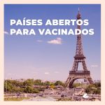 Países abertos para brasileiros vacinados contra Covid-19: quais vacinas são aceitas?